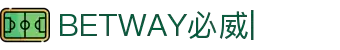 必威体育_BETWAY必威-必威体育官方网站